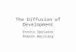 The Diffusion of Development Enrico Spolaore Romain Wacziarg