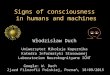 Signs of consciousness in humans and machines Włodzisław Duch Uniwersytet Mikołaja Kopernika Katedra Informatyki Stosowanej Laboratorium Neurokognitywne