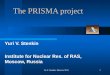 Yu.V. Stenkin, Moscow'20111 The PRISMA project Yuri V. Stenkin Institute for Nuclear Res. of RAS, Moscow, Russia