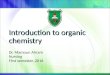 Introduction to organic chemistry Dr. Mamoun Ahram Nursing First semester, 2016