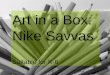Art in a Box: Nike Savvas Suitable for K-6. Showtime What can you see when you look at this artwork?