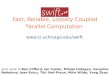 Swift Fast, Reliable, Loosely Coupled Parallel Computation  Joint work of Ben Clifford, Ian Foster, Mihael Hategan, Veronika Nefedova,