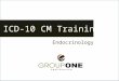 Endocrinology ICD-10 CM Training. ICD-10-CM will be valid for dates of service on or after October 1, 2015 – Outpatient dates of service of October 1,