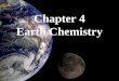 Chapter 4 Earth Chemistry. Be sure to also review atomic particles And the periodic table