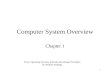 1 Computer System Overview Chapter 1 From: Operating Systems Internals and Design Principles by William Stallings