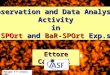 Observation and Data Analysis Activityin SPOrt and BaR-SPOrt Exp.s Ettore Carretti Bologna 7-9 January 2004