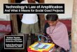 Technology’s Law of Amplification And What It Means for Social Good Projects Kentaro Toyama School of Information University of Michigan Insitu | Fast