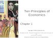 Ten Principles of Economics Chapter 1 Copyright © 2001 by Harcourt, Inc. All rights reserved. Requests for permission to make copies of any part of the