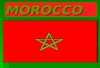 MOROCCO. LOCATION Morocco, is a country located in North Africa with a population of nearly 32 million and an area just under 447,000 square kilometres