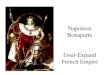 Napoleon Bonaparte Goal-Expand French Empire. Bonaparte’s Biography Bonaparte’s Biography DOB: 15 th August 1769 Place of Birth: Corsica Siblings: Seven