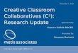 Creative Classroom Collaboratives (C 3 ): Research Update December 1, 2011 Sponsored B y: Eastern Suffolk BOCES Presented By: Susanne Hartnett