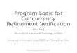 Program Logic for Concurrency Refinement Verification Xinyu Feng University of Science and Technology of China Joint work with Hongjin Liang (USTC) and
