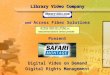 1 Library Video Company Digital Video on Demand Digital Rights Management and Access Fiber Solutions Present