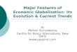 Major Features of Economic Globalisation: Its Evolution & Current Trends By Mohan Guruswamy Centre for Policy Alternatives, New Delhi 