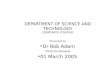 DEPARTMENT OF SCIENCE AND TECHNOLOGY CORPORATE STRATEGY Presented by Dr Rob Adam Director-General 01 March 2005