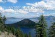 Crater Lake Geology and the Mt. Mazama Story. Crater Lake: Cascade Volcanic Arc  Crater Lake is part of the Cascade Volcanic Arc that runs roughly N-S