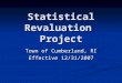 Statistical Revaluation Project Town of Cumberland, RI Effective 12/31/2007