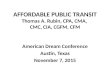 AFFORDABLE PUBLIC TRANSIT Thomas A. Rubin, CPA, CMA, CMC, CIA, CGFM, CFM American Dream Conference Austin, Texas November 7, 2015