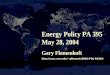 Energy Policy PA 395 May 28, 2004 Gary Flomenhoft gflomenh/ENRG-POL-PA395