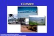 Climate Presentation created by Robert L. Martinez Primary Content Source: McDougal Littell World Geography