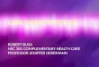 ROBERT BUSA HSC 300 COMPLEMENTARY HEALTH CARE PROFESSOR JENIFFER HERRMANN
