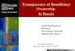 Transparency of Beneficiary Ownership in Russia Julia Kochetygova Director, Governance Services Standard & Poor’s OECD Roundtable Moscow. November 12,