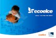 COELCE, A LOT MORE THAN ENERGY!. What is ecoelce? A program to trade recyclable waste for discount on the energy bill