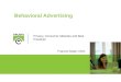 Behavioral Advertising Privacy, Consumer Attitudes and Best Practices Frances Maier, CEO