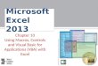Chapter 10 Using Macros, Controls and Visual Basic for Applications (VBA) with Excel Microsoft Excel 2013