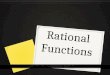 Rational Functions. Do Now Factor the following polynomial completely: 1) x 2 – 11x – 26 2) 2x 3 – 4x 2 + 2x 3) 2y 5 – 18y 3