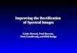 Improving the Rectification of Spectral Images Linda Dressel, Paul Barrett, Paul Goudfrooij, and Phil Hodge