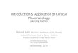 Introduction & Application of Clinical Pharmacology (aka Bring the Pain) Roland Halil, BSc(Hon), BScPharm, ACPR, PharmD Assistant Professor, Dept of Family
