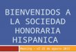 BIENVENIDOS A LA SOCIEDAD HONORARIA HISPANICA Meeting – el 25 de agosto 2015