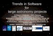 1 Trends in Software for large astronomy projects G.Chiozzi, A.Wallander – ESO, Germany K.Gillies – Gemini Observatory, La Serena, Chile B.Goodrich, S.Wampler