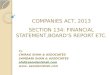 COMPANIES ACT, 2013 SECTION 134: FINANCIAL STATEMENT,BOARD’S REPORT ETC. By: CHIRAG SHAH & ASSOCIATES SAMDANI SHAH & ASSOCIATES ahd@samdanishah.com www