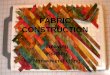 FABRIC CONSTRUCTION Weaving Knitting Nonwoven/Felting