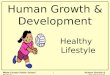 Wake County Public School SystemHuman Growth & Development 1 Healthy Lifestyle Human Growth & Development
