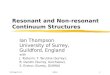 31 March 04MSU1 Resonant and Non-resonant Continuum Structures Ian Thompson University of Surrey, Guildford, England with J. Tostevin, T. Tarutina (Surrey),