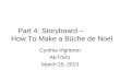Part 4: Storyboard – How To Make a Bûche de Noel Cynthia Vigneron AET/541 March 25, 2013
