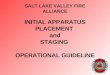 INITIAL APPARATUS PLACEMENT and STAGING OPERATIONAL GUIDELINE SALT LAKE VALLEY FIRE ALLIANCE