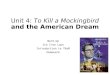 Unit 4: To Kill a Mockingbird and the American Dream Warm-Up Jim Crow Laws Introduction to TKaM Homework