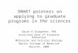 SMART pointers on applying to graduate programs in the sciences Gayle R.Slaughter, PhD Associate Dean of Graduate Education Molecular and Cellular Biology