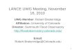 1 LANCE UWG Meeting, November 16, 2010 UWG Member: Robert Brakenridge Affiliation: University of Colorado Director, Dartmouth Flood Observatory