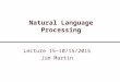 Natural Language Processing Lecture 15—10/15/2015 Jim Martin
