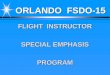 ORLANDO FSDO-15 FLIGHT INSTRUCTOR SPECIAL EMPHASIS PROGRAM