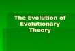 The Evolution of Evolutionary Theory. Theory vs Fact  Scientific Theory:  Scientific Theory: “A well-substantiated explanation of some aspect of the