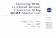 Improving MISR-retrieved Aerosol Properties Using GOCART Simulations Yang Liu, PhD June 3, 2015 St. Louis, MO