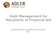 Debt Management for Recipients of Financial Aid -presented by the Office of Financial Aid-