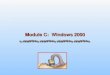 Module C: Windows 2000. C.2 Silberschatz, Galvin and Gagne ©2005 Operating System Concepts Module C: Windows 2000 History Design Principles System Components