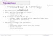 Slide 1Process View & Strategy© Van Mieghem (8-Jan-16) Introduction & Strategy Module  Introduction & Administrative  Goals and Key Paradigms of Course